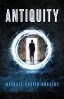 Antiquity By Michael Xavier Boggins Cover Image