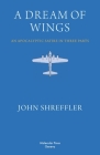 A Dream of Wings By John Shreffler Cover Image