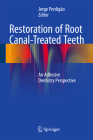 Restoration of Root Canal-Treated Teeth: An Adhesive Dentistry Perspective By Jorge Perdigão (Editor) Cover Image