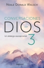 Conversaciones con Dios: Un diálogo excepcional / Conversations with God. An Unc ommon Dialogue By Neale Donald Walsch Cover Image