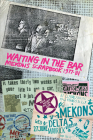 Waiting in the Bar: Mekons Scrapbook 1977-81 Cover Image