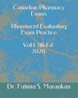 Canadian Pharmacy Exams - Pharmacist Evaluating Exam Practice Volume 1 5th Ed 2020 By Fatima S. Marankan Cover Image