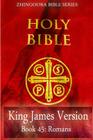 Holy Bible, King James Version, Book 45 Romans By Zhingoora Bible Series Cover Image