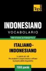 Vocabolario Italiano-Indonesiano per studio autodidattico - 7000 parole Cover Image