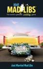 Just Married Mad Libs: World's Greatest Word Game (Adult Mad Libs) By Molly Reisner Cover Image
