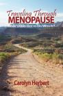 Traveling Through Menopause: What's God Got to Do With It? By Carolyn Herbert Cover Image