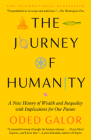 The Journey of Humanity: A New History of Wealth and Inequality with Implications for Our Future By Oded Galor Cover Image