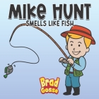 Mike Hunt: Smells Like Fish Cover Image