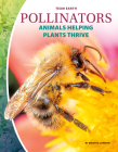 Pollinators: Animals Helping Plants Thrive By Martha London Cover Image