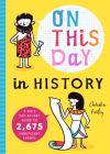 On This Day in History: A Kid's Day-By-Day Guide to 2,675 Significant Events By Bushel & Peck Books (Editor) Cover Image