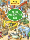 My Big Wimmelbook—At the Construction Site: A Look-and-Find Book (Kids Tell the Story) (My Big Wimmelbooks) By Max Walther Cover Image