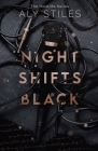 Night Shifts Black By Aly Stiles Cover Image