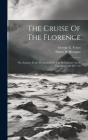 The Cruise Of The Florence; Or, Extracts From The Journal Of The Preliminary Arctic Expedition Of 1877-'78 Cover Image