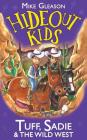 Tuff, Sadie & the Wild West: Book 1 (Hideoutkids #1) Cover Image