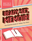 Ready, Set, Memoir!: The Essential Guide to Telling Your Story By Lindsey Grant Cover Image