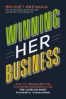 Winning Her Business: How to Transform the Customer Experience for the World's Most Powerful Consumers By Bridget Brennan Cover Image