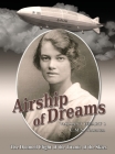 Airship of Dreams: The Doomed Flight of the Titanic of the Skies Cover Image