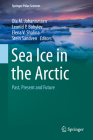 Sea Ice in the Arctic: Past, Present and Future (Springer Polar Sciences) By Ola M. Johannessen (Editor), Leonid P. Bobylev (Editor), Elena V. Shalina (Editor) Cover Image