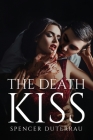 The Death Kiss (Handbook of International Documentation and Information #7) By Spencer Duterrau Cover Image