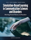 Simulation-Based Learning in Communication Sciences and Disorders: Moving from Theory to Practice Cover Image