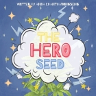 The Hero Seed By Anastasia Kardasova (Illustrator), Anna Chanthavongseng Cover Image