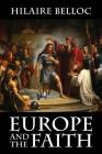 Europe and the Faith By Hilaire Belloc Cover Image