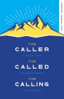 The Caller, the Called, the Calling: A 100-Day Guide to Understanding Your Purpose By Erin Forrest Johnson Cover Image