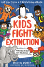 Kids Fight Extinction: Act Now to Be a #2minutesuperhero By Martin Dorey, Tim Wesson (Illustrator) Cover Image