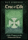 Tree of Life: Celtic Prayers to the Universal Christ By Ray Simpson Cover Image