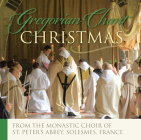Christmas: Gregorian Chant By The Monastic Choir of St. Peter's Abbey of Solesmes (By (artist)) Cover Image