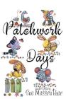 Patchwork Days By Sue Messruther Cover Image