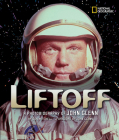 Liftoff: A Photobiography of John Glenn (Photobiographies) By Don Mitchell, John Glenn (Foreword by) Cover Image