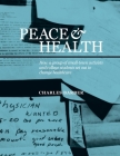 Peace & Health: How a group of small-town activists and college students set out to change healthcare By Charles Barber Cover Image