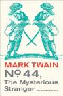No. 44, The Mysterious Stranger (Mark Twain Library #3) By Mark Twain, William M. Gibson (Editor), John S. Tuckey (Foreword by), Richard A. Watson (Other primary creator) Cover Image