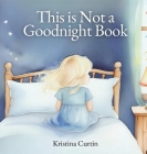 This is Not a Goodnight Book Cover Image