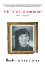 Hurdes Tierra sin Tierra: Obra Expurgada By Víctor Chamorro Calzón (Illustrator), Tomás Morales Y. Durán (Editor), Víctor Chamorro Calzón Cover Image