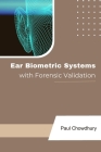 Ear Biometric Systems with Forensic Validation By Paul Chowdhury Cover Image