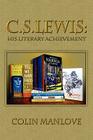 C. S. Lewis: His Literary Achievement By Colin Manlove Cover Image