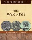 The War of 1812: A History Perspectives Book (Perspectives Library) By Amy Van Zee Cover Image