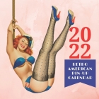 2022 Retro American Pin-Up Calendar: 12 months with fabulous drawings of sexy pin-ups from the fifties By Blackpaper Publishing Cover Image
