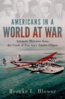 Americans in a World at War: Intimate Histories from the Crash of Pan Am's Yankee Clipper By Brooke L. Blower Cover Image
