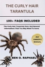 Curly Hair Tarantula: The Curly Hair Tarantula Care, And General Informations That You May Need To know. Cover Image