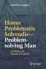 Homo Problematis Solvendis-Problem-Solving Man: A History of Human Creativity Cover Image