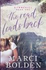 The Road Leads Back By Marci Bolden Cover Image