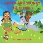 Akinyi and Wonky the Donkey By Atieno Oduor Cover Image