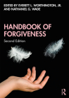 Handbook of Forgiveness By Everett L. Worthington Jr (Editor), Nathaniel G. Wade (Editor) Cover Image