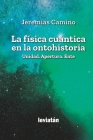 La física cuántica en la ontohistoria By Jeremías Camino Cover Image