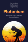 Plutonium: How Nuclear Power's Dream Fuel Became a Nightmare Cover Image