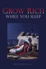 Grow Rich While you Sleep By Ben Sweetland Cover Image