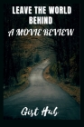Leave the World Behind: A Movie Review Cover Image